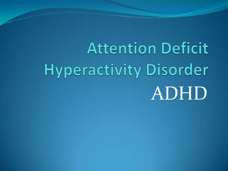 an introduction to attention deficit hyperactivity disorder Children with attention deficit hyperactivity disorder (adhd), a condition characterized by inattention, overactivity, and impulsivity, are most frequently identified. an introduction to attention deficit hyperactivity disorder Children with attention deficit hyperactivity disorder (adhd), a condition characterized by inattention, overactivity, and impulsivity, are most frequently identified.