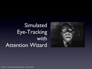 Simulated Eye-Tracking with Attention Wizard 
