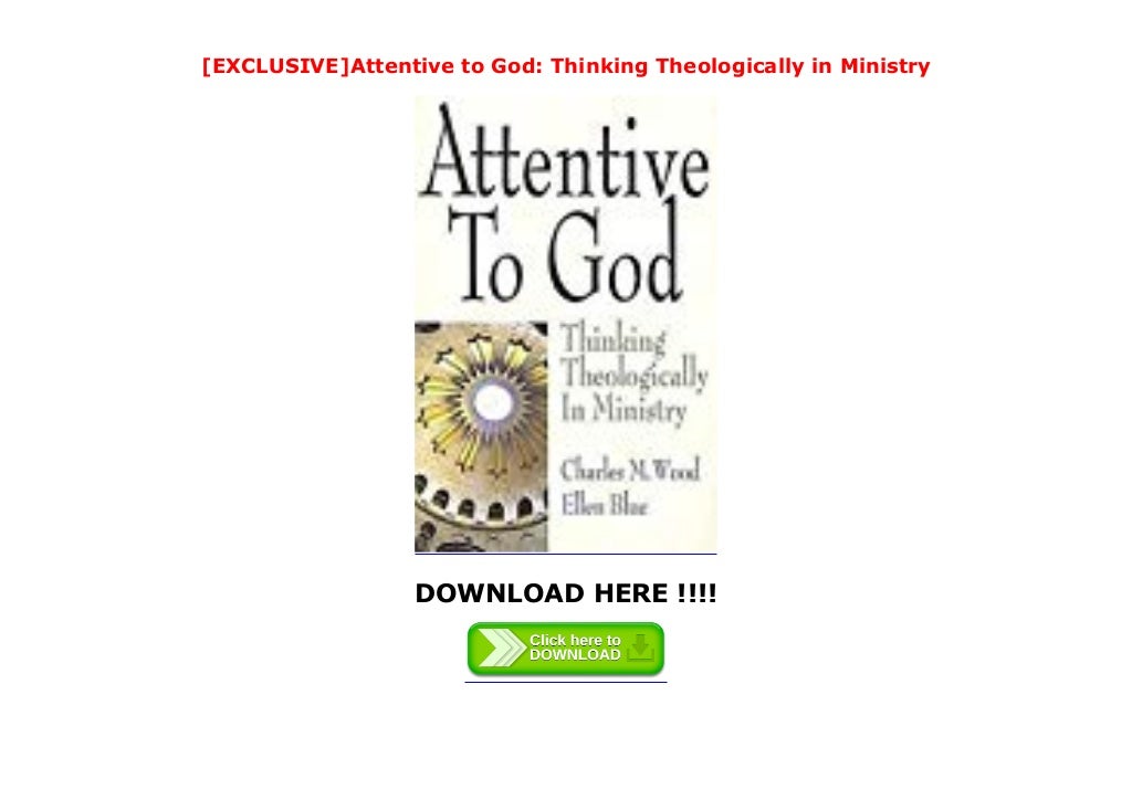 [EXCLUSIVE]Attentive to God Thinking Theologically in Ministry