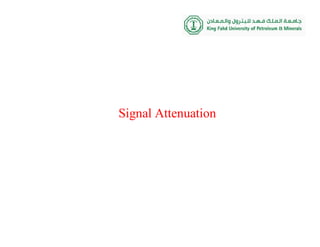 Signal Attenuation
 