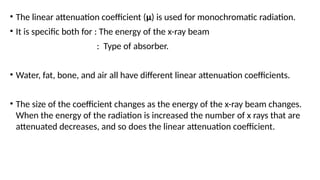 X ray attenuation- Attenuation is the reduction in the intensity of an ...