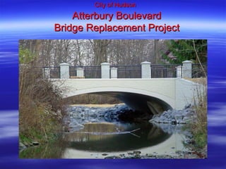City of Hudson   Atterbury Boulevard Bridge Replacement Project 