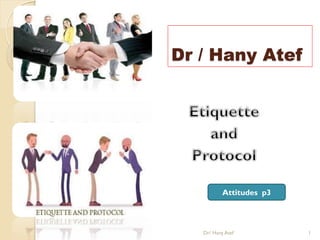 Dr / Hany Atef
Dr/ Hany Atef 1
Attitudes p3
 