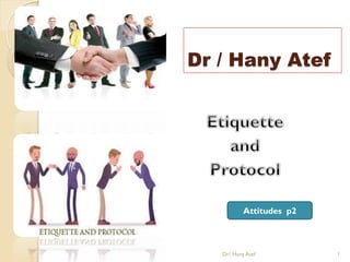Dr / Hany Atef
Dr/ Hany Atef 1
Attitudes p2
 