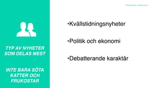 Skapar nyheter utifrån målet
att de blir virala
BUZZFEEDIFIERAR
Klickmonster
 