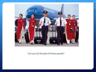 Can you list the jobs of these people? 
 