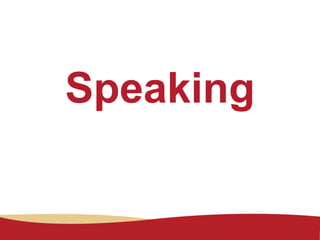 Speaking
 