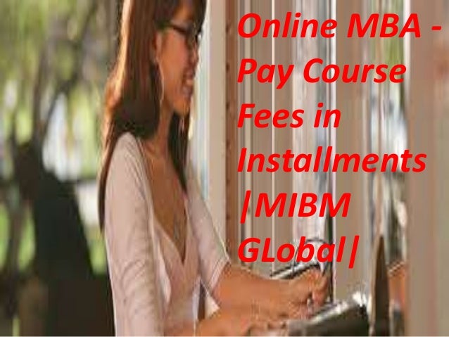 At The Same Time Online Mba Pay Course Fees In Installments