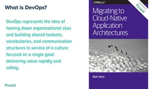 DevOps represents the idea of
tearing down organizational silos
and building shared toolsets,
vocabularies, and communication
structures in service of a culture
focused on a single goal:
delivering value rapidly and
safely.
What is DevOps?
 