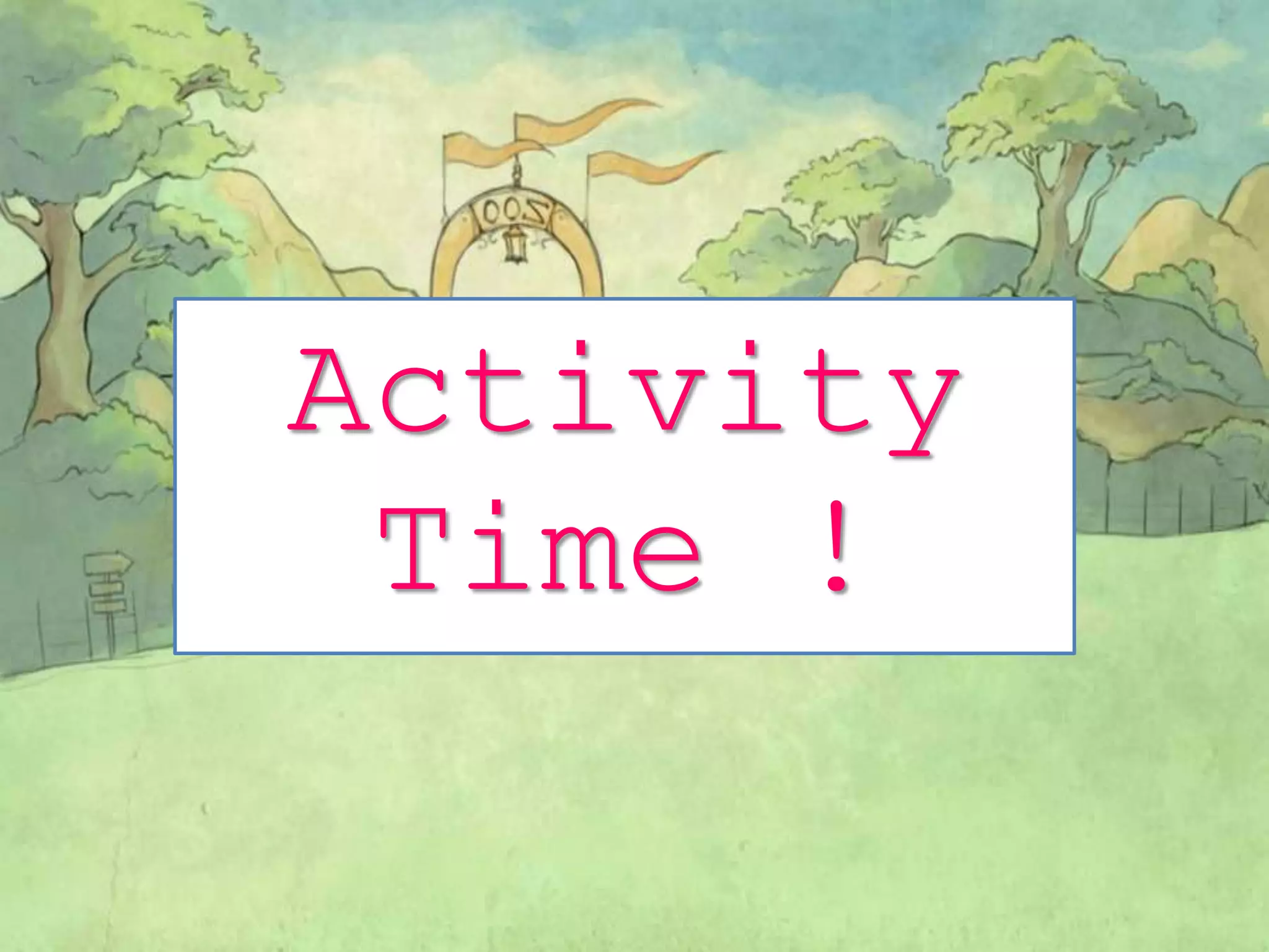 Activity
Time !