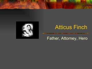 Atticus Finch Father, Attorney, Hero 