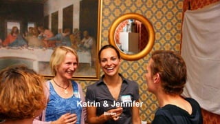 Katrin & Jennifer
Berlin
 
