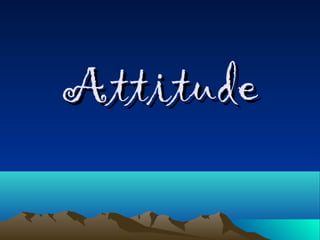 AttitudeAttitude
 