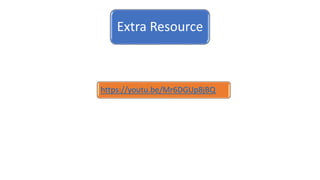 Extra Resource
https://youtu.be/Mr6DGUp8jBQ
 