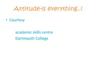Do you have a sense of humor by not taking yourself too seriously?7 Easy Ways to Develop a Positive Attitude:Be confident