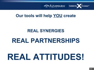 Our tools will help YOU create


      REAL SYNERGIES

REAL PARTNERSHIPS

REAL ATTITUDES!
                                  36
 