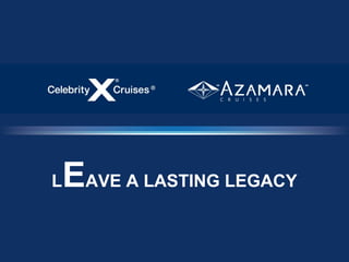 L   EAVE A LASTING LEGACY
 