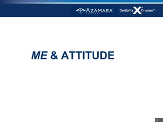 ME & ATTITUDE




                6
 