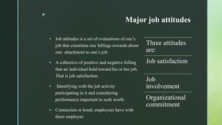 Attitude and job satisfaction chapter 3 | PPTX