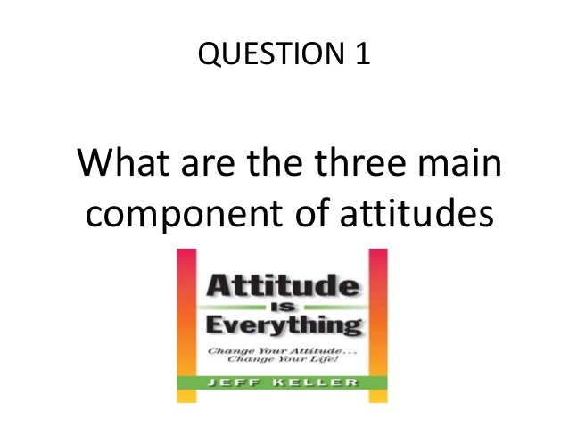 attitudes and job satisfaction slideshare attitudes and job satisfaction slideshare