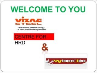 WELCOME TO YOU


CENTRE FOR
HRD
 