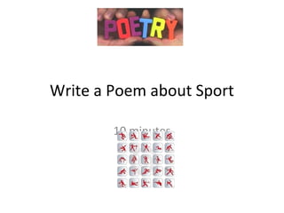 Write a Poem about Sport

        10 minutes
 