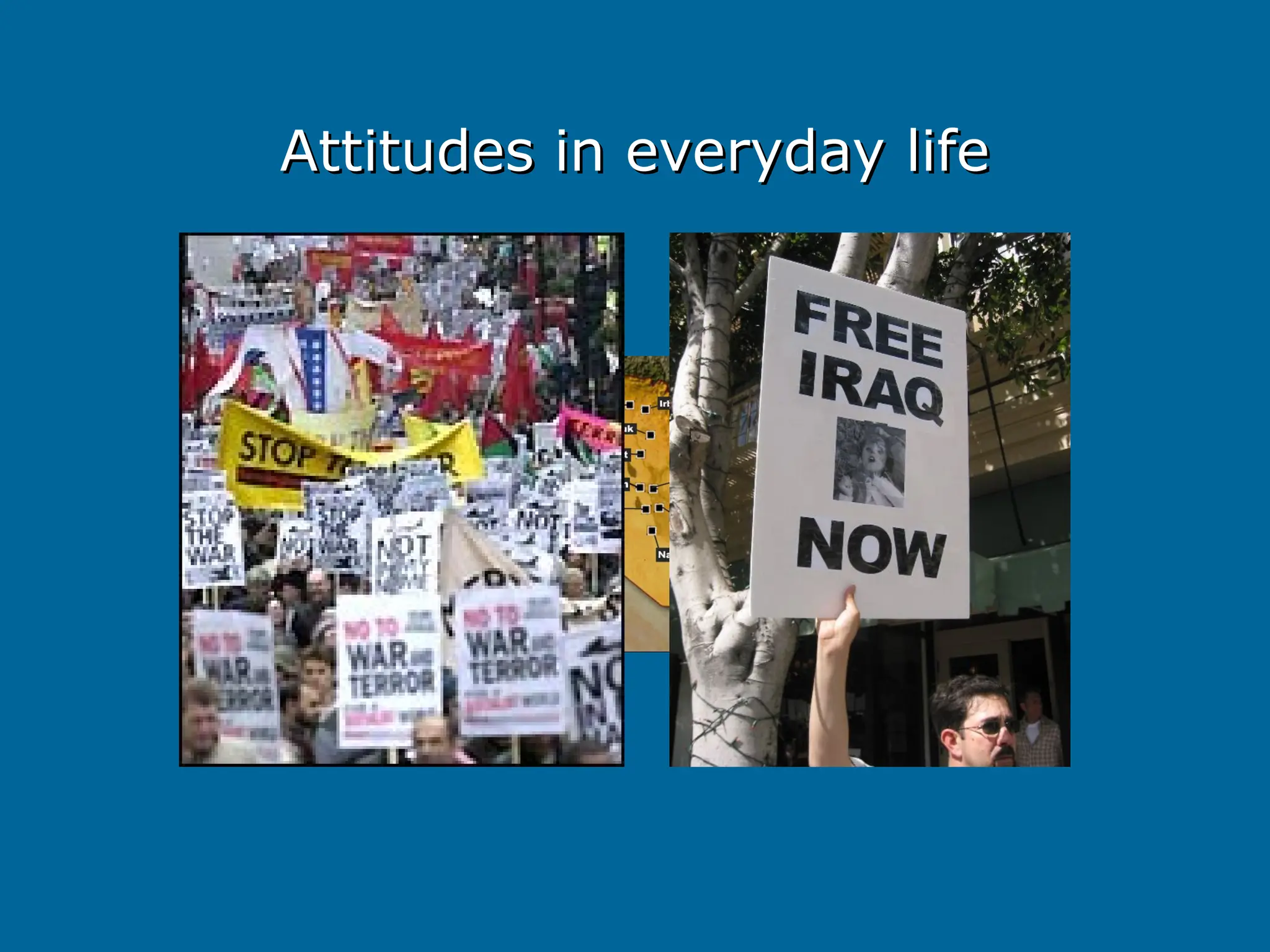 Attitudes in everyday life
Attitudes in everyday life
 