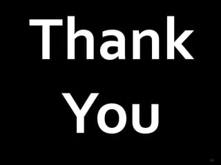 Thank 
You 
40 
