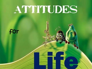 ATTITUDES for Life 
