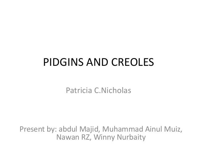 the handbook of pidgin and creole studies the handbook of pidgin and creole studies