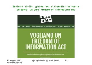 16 maggio 2016
#attivismodigitale
16 maggio 2016
#attivismodigitale
@rosybattaglia @cittadinireatti 13
Società civile, gio...