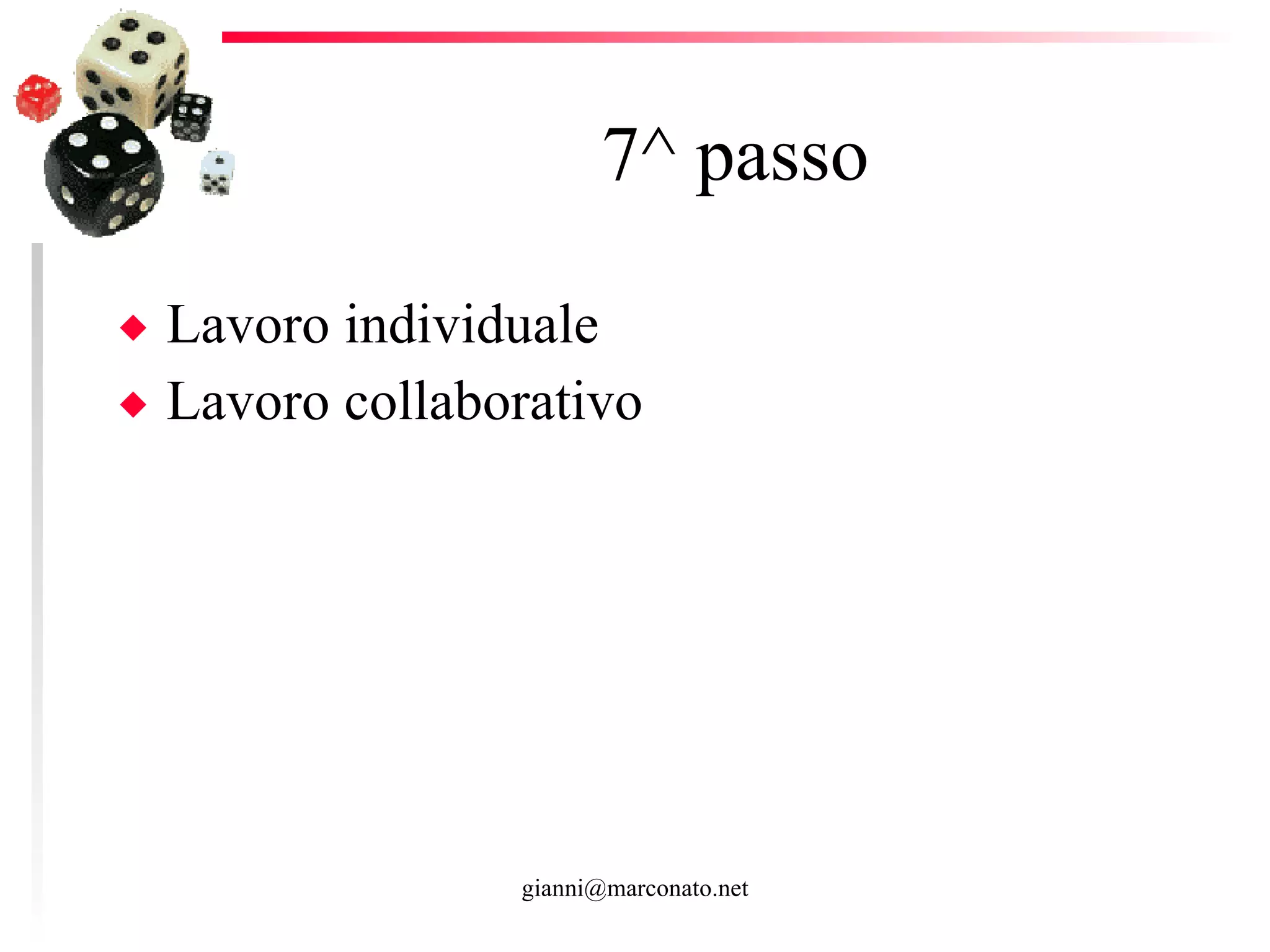 7^ passo Lavoro individuale Lavoro collaborativo 