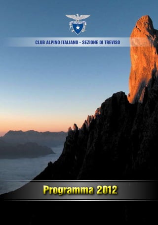 Club Alpino Italiano - Sezione di Treviso




   Programma 2012
 