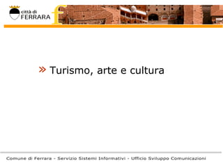 »   Turismo, arte e cultura  