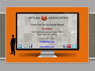 244 Madison Avenue, Suite 1640
New York, NY 10016
1.347.341.1252
info@attles.com
www.attles.com
Check Us Out On Social Media!
Connect:
 