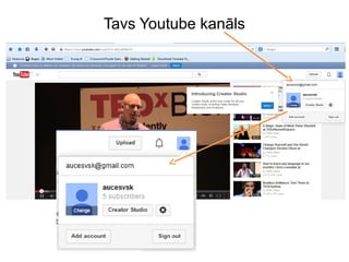 Tavs Youtube kanāls
 