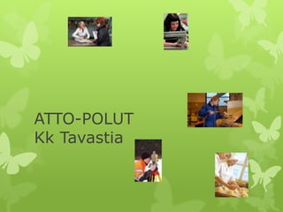 ATTO-POLUT
Kk Tavastia
 