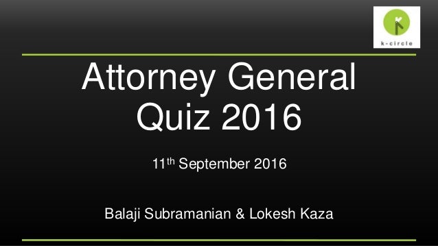 Attorney General Quiz 2016 Prelims Answers