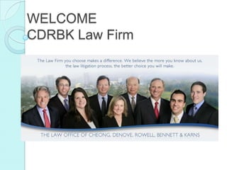 WELCOME
CDRBK Law Firm
 