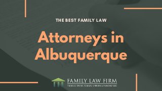 THE BEST FAMILY LAW
Attorneys in
Albuquerque
 