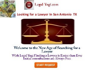 Looking for a Lawyer In San Antonio TX
 
