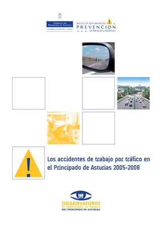Los accidentes de trabajo por tráfico en
el Principado de Asturias 2005-2008
 
