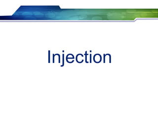 Injection
 
