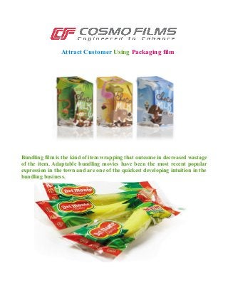 Attract Customer Using Packaging film
Bundling film is the kind of item wrapping that outcome in decreased wastage
of the item. Adaptable bundling movies have been the most recent popular
expression in the town and are one of the quickest developing intuition in the
bundling business.
 