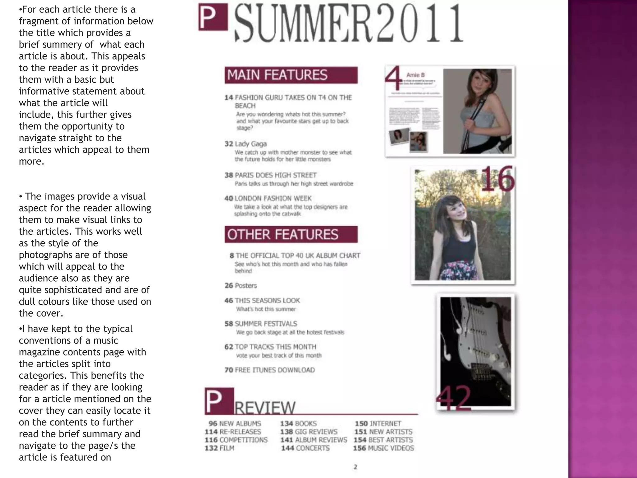  The USP provides uncertain readers with an extra reason in which to purchase the magazine. With iTunes being used by millions it is bound to appeal to the majority of the targeted audience. 