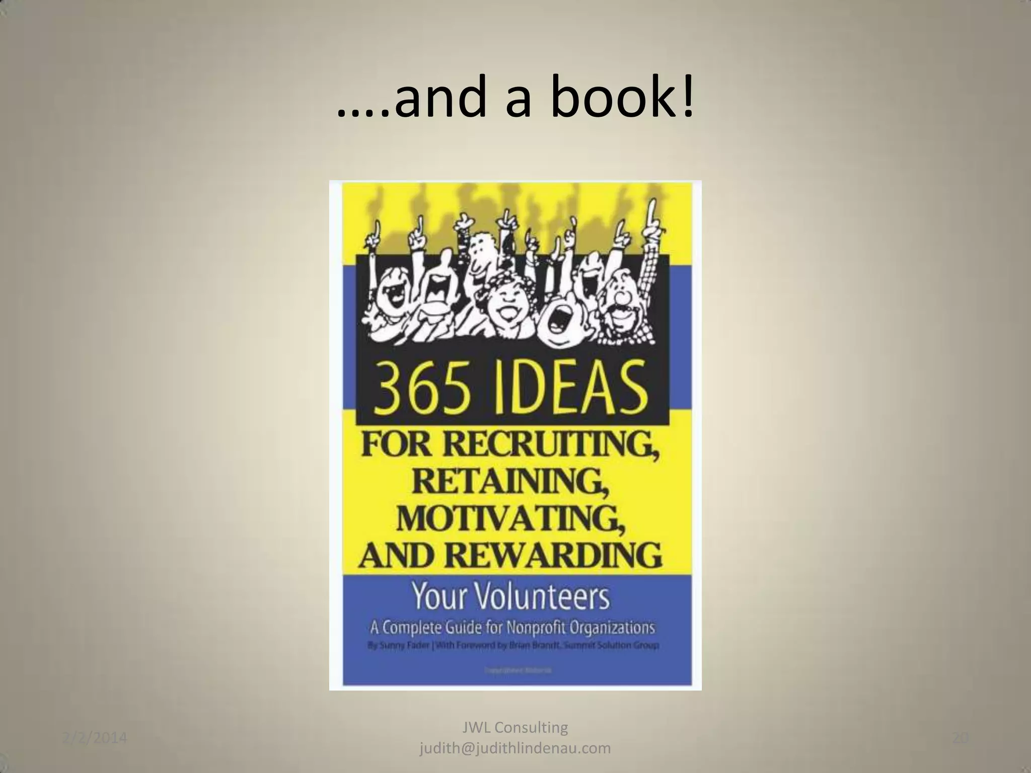 ….and a book!

2/2/2014

JWL Consulting
judith@judithlindenau.com

20

 
