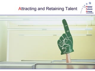 Attracting and Retaining Talent
 