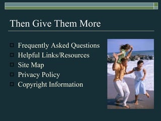 Then Give Them More Frequently Asked Questions Helpful Links/Resources Site Map Privacy Policy Copyright Information 