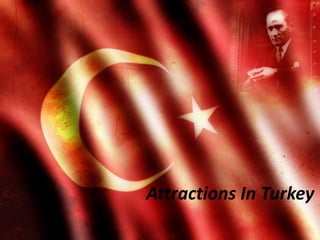 Attractions In Turkey
 