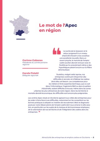Attractivité des entreprises et emplois cadres en Occitanie — 3
Carole Fistahl
Déléguée régionale
Corinne Cabanes
Présiden...